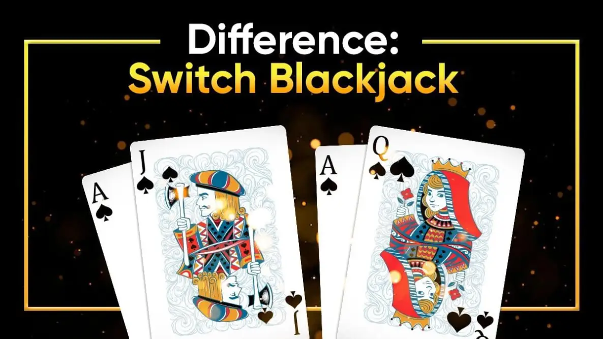 Is Switch Blackjack Better than Spanish 21?