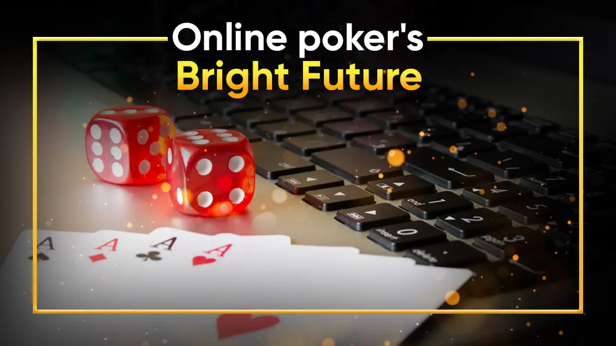 The Future of Online Poker