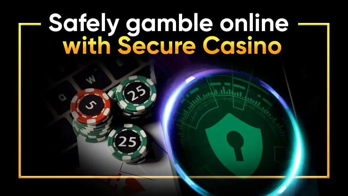 What to Look for When Seeking a Secure Online Casino