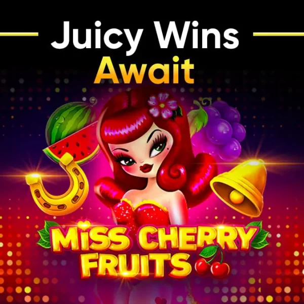 Discover Miss Cherry Fruits Slot and Other Amazing Slots