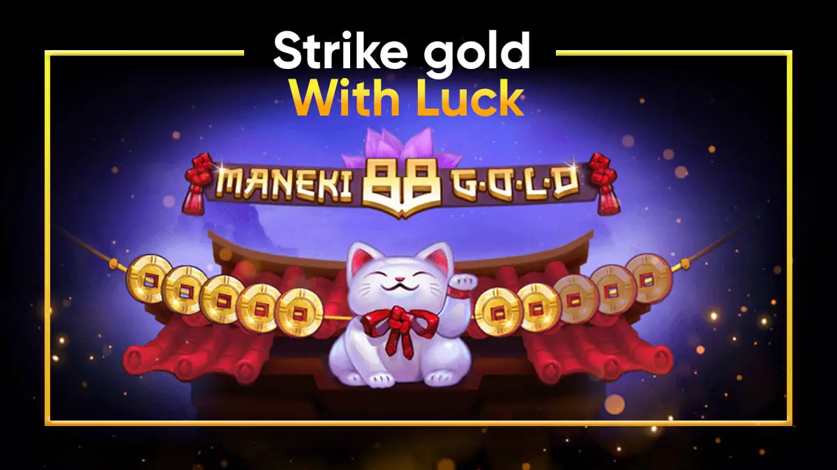 Get Your Lucky Break with 88 Maneki Gold Slot