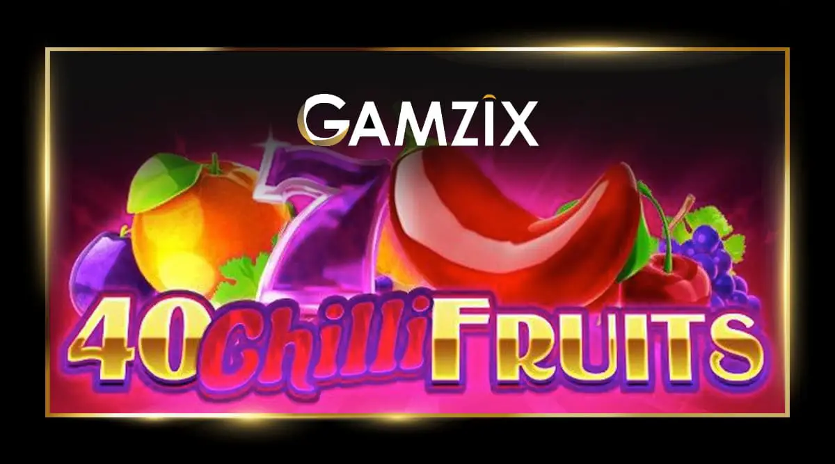 40 Chilli Fruits Slot Game