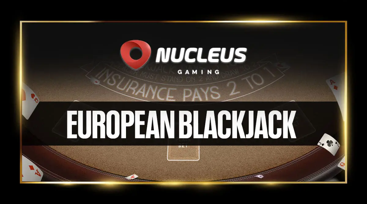 European Blackjack | Nucleus Gaming