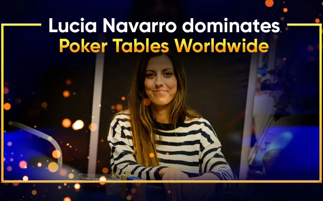 Poker’s Newest Brand Ambassador: Lucia Navarro Poker Player