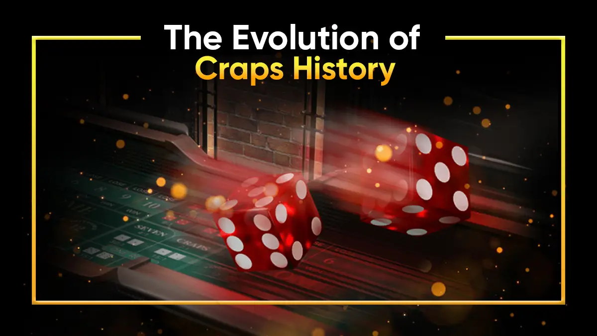 The Origins of Craps: How It All Started