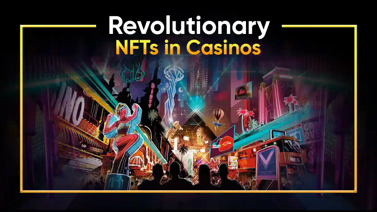 A New Way of Gambling: The NFT Casino