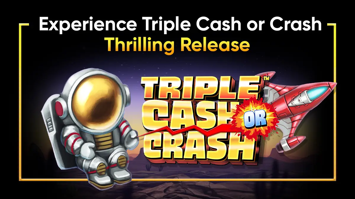 The Release of Triple Cash or Crash Slot Game