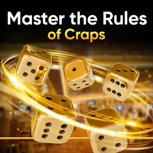 Want to Win at Craps? These Rules of Craps Can Get You There