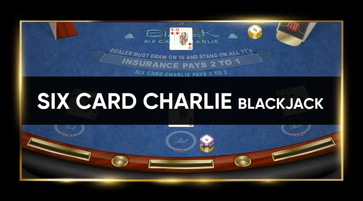 Six Card Charlie Blackjack