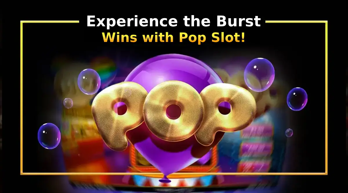 Ready to Pop Slot? Experience Greatness With Big Time Gaming