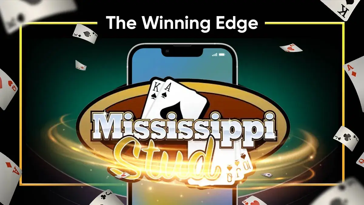 Unlocking the Secret: The Winning Mississippi Stud Strategy