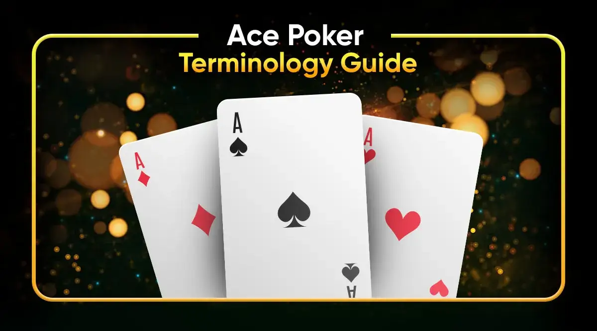 Ace Poker Terminology Guide