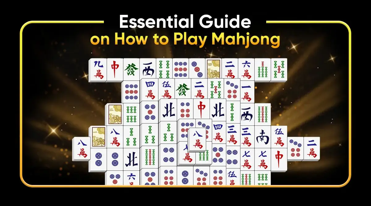 Essential Guide on How to Play Mahjong