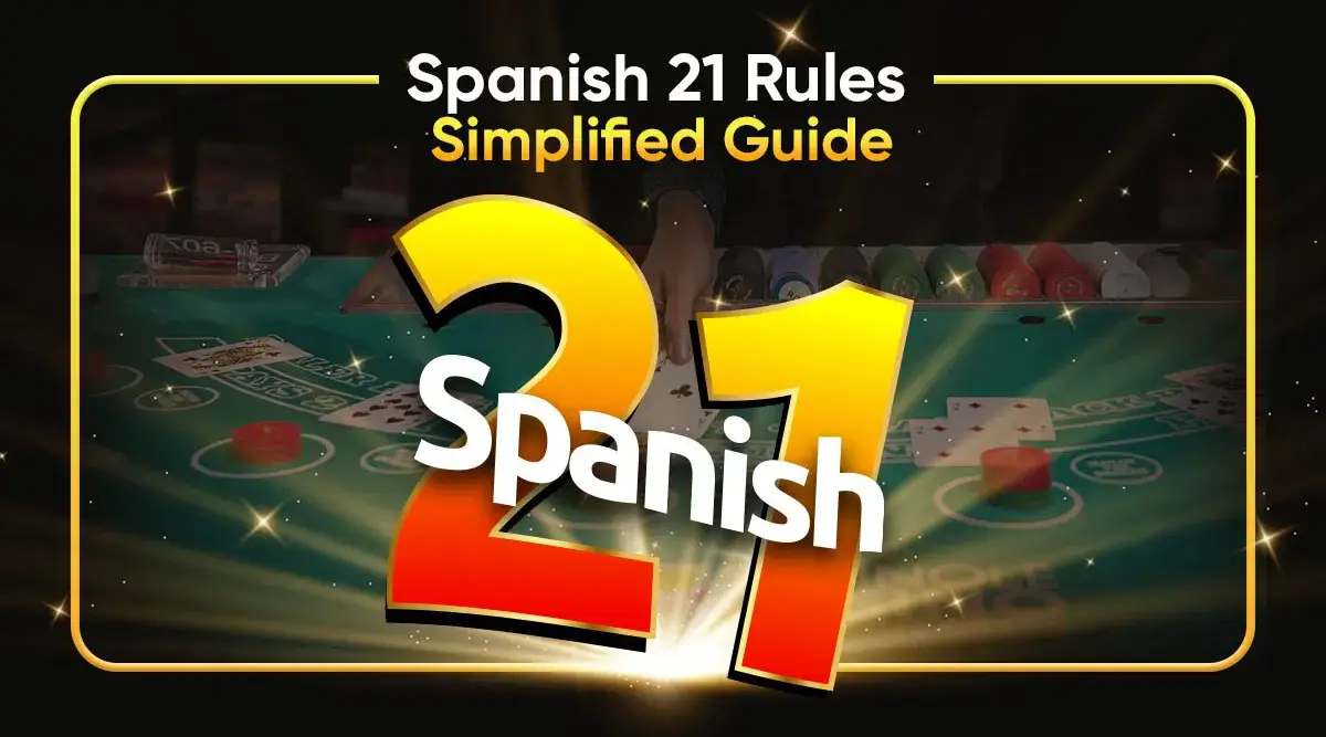 Spanish 21 Rules Simplified Guide