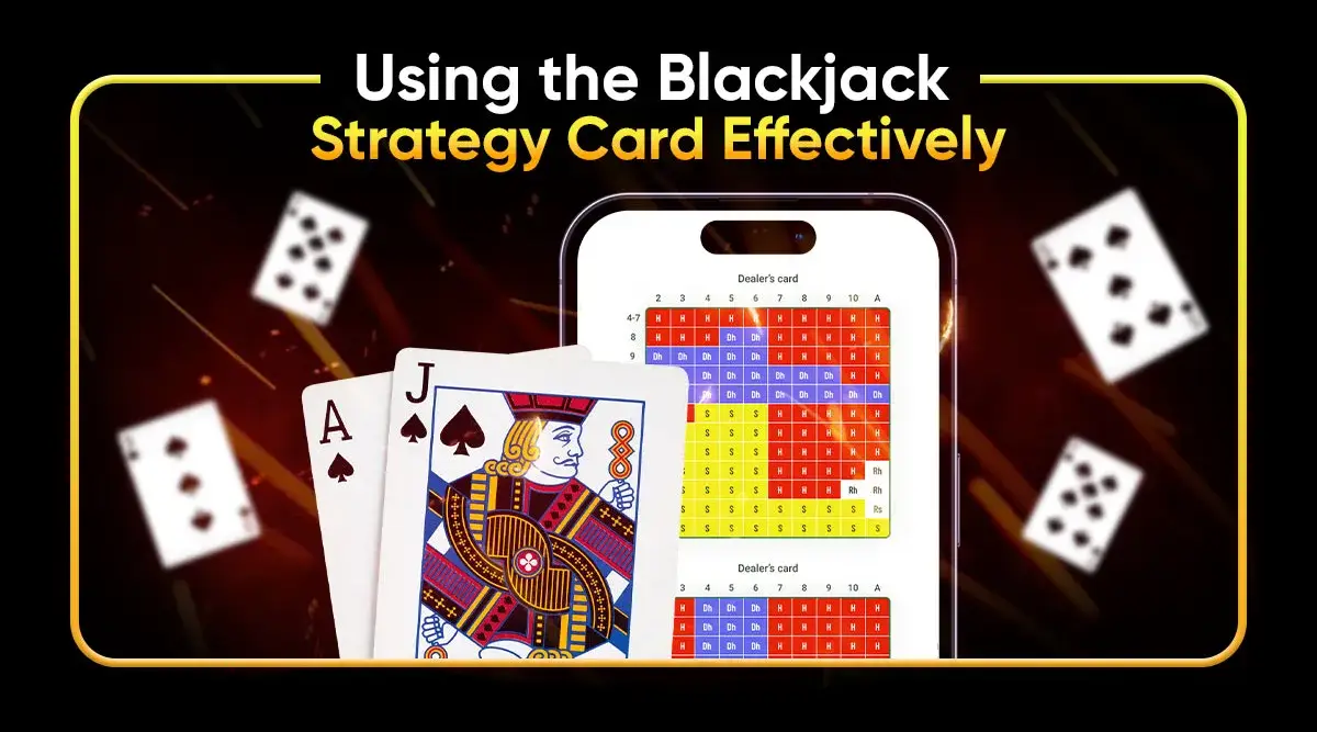 Using the Blackjack Strategy Card Effectively