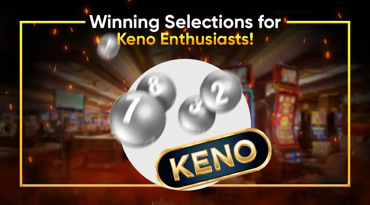 Cracking the Keno Jackpot: Play the Best Numbers
