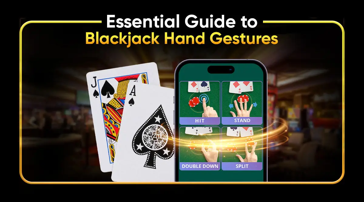 Essential Guide to Blackjack Hand Gestures