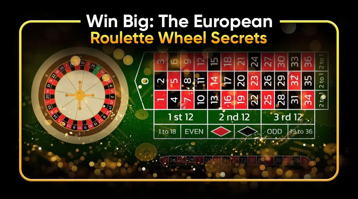 Win Big: The European Roulette Wheel Secrets