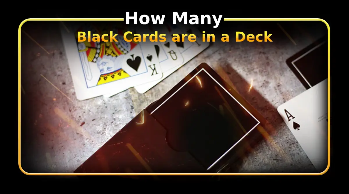 How Many Black Cards are in a Deck