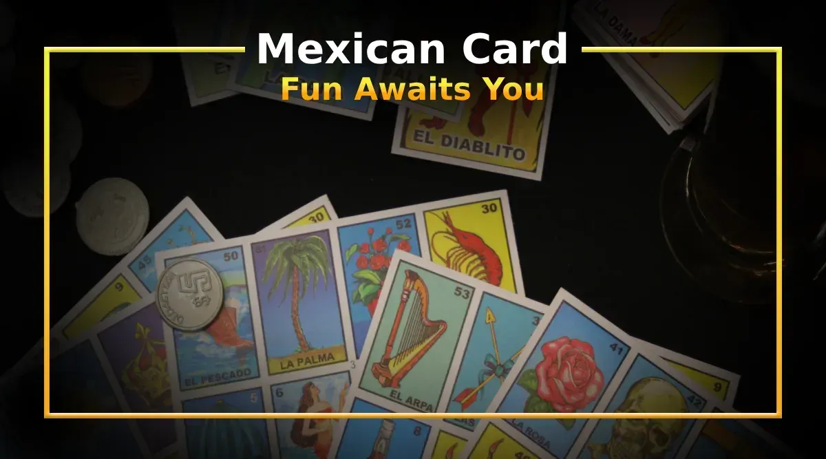 Get Ready to Win Big with the Thrills of Mexican Card Games!
