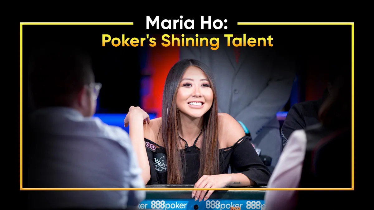Maria Ho: A Role Model for Aspiring Women in the Poker World