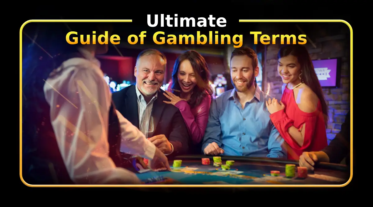 Ultimate Guide of Gambling Terms
