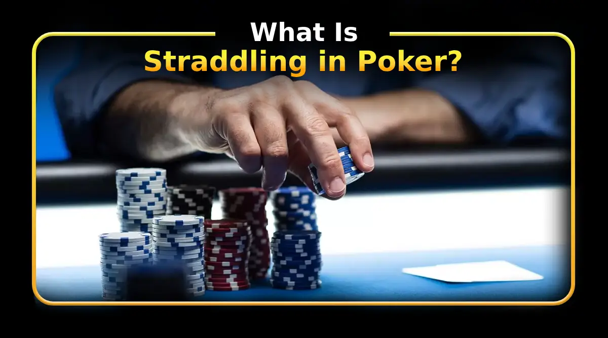 What Is Straddling in Poker?