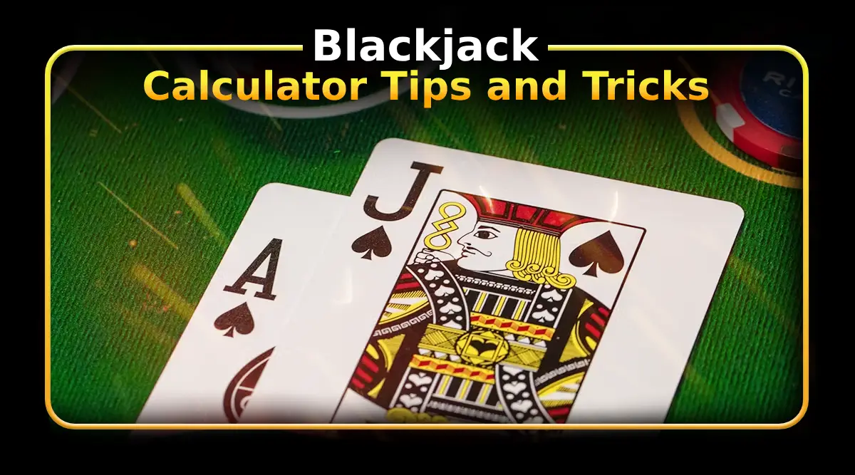 Blackjack Calculator Tips and Tricks