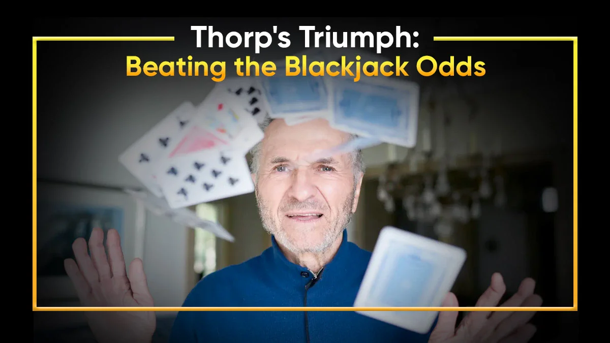 Edward Thorp: The Man Who Beat Blackjack