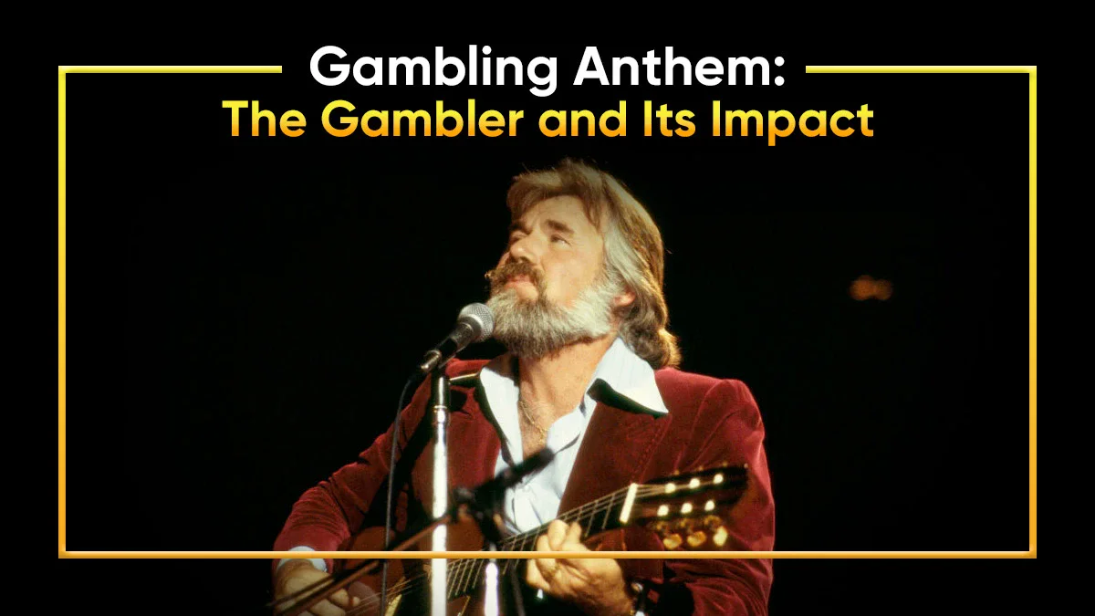 The Gambler Song, by Kenny Rogers