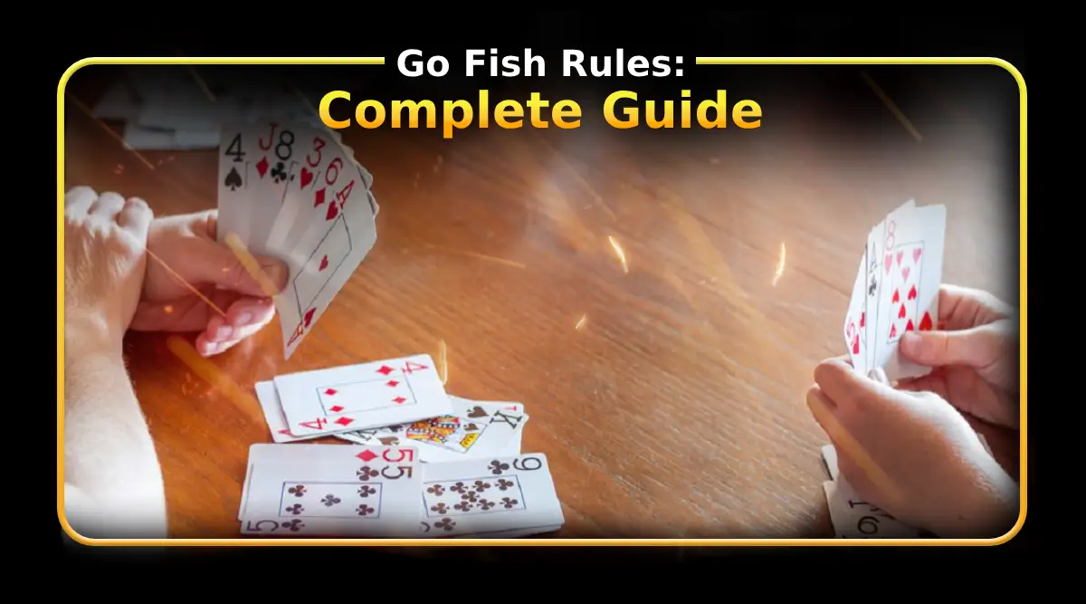 Go Fish Rules: Complete Guide