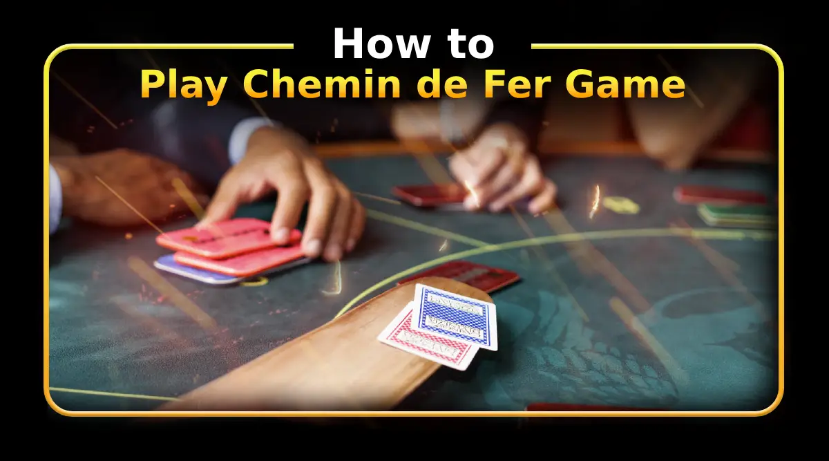 How to Play Chemin de Fer Game