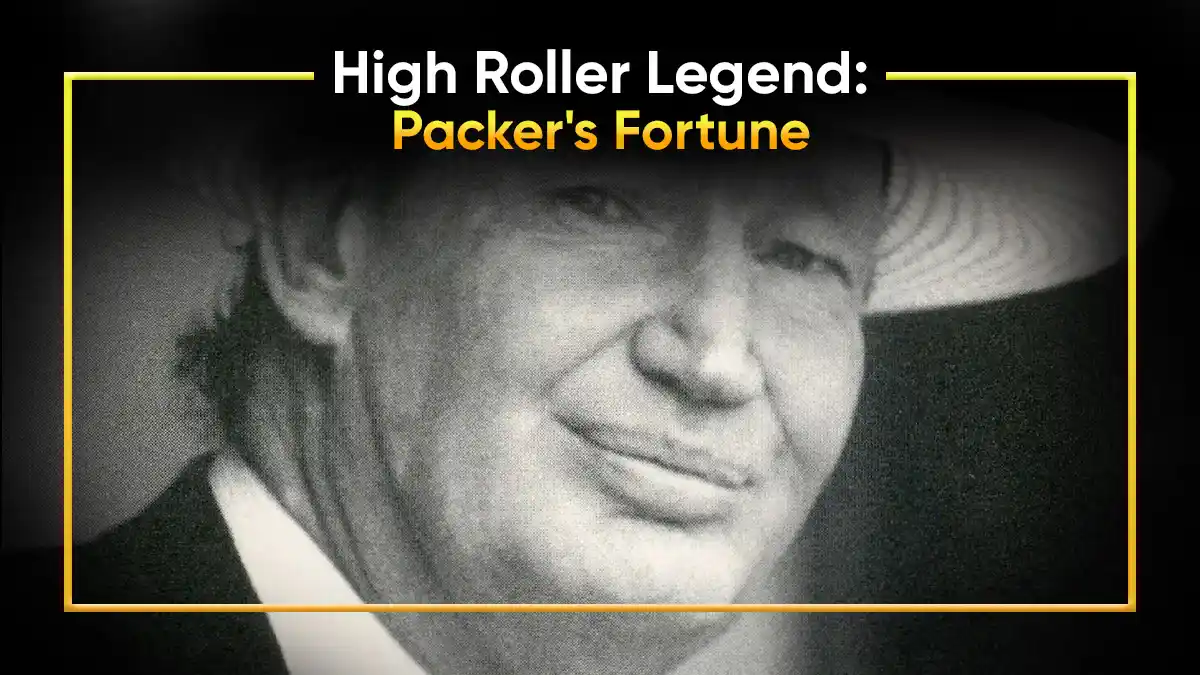 Kerry Packer: The King of High Rollers