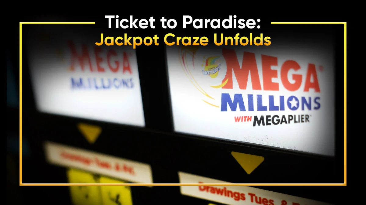 Bigger than Your Wildest Dreams: The Mega Millions Jackpot
